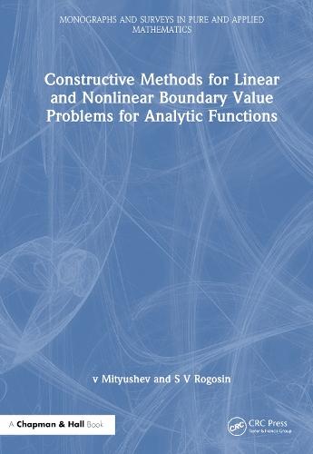 Constructive Methods for Linear and Nonlinear Boundary Value Problems for Analytic Functions