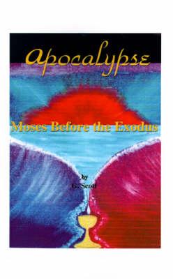 Apocalypse: Moses Before the Exodus