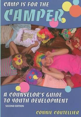 Camp Is for the Camper: A Counselor's Guide to Youth Development