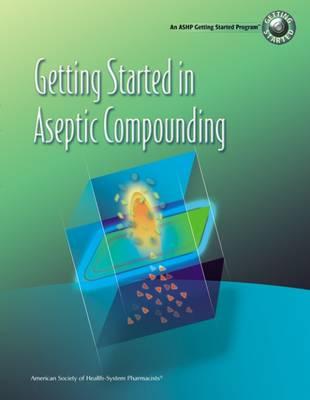 Getting Started in Aseptic Compounding Workbook and DVD Package