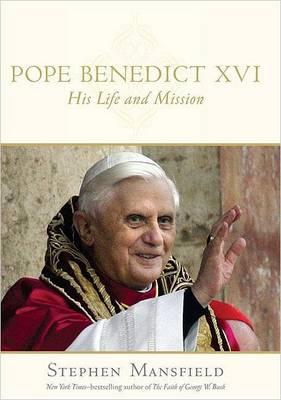 Pope Benedict XVI: His Life and Mission