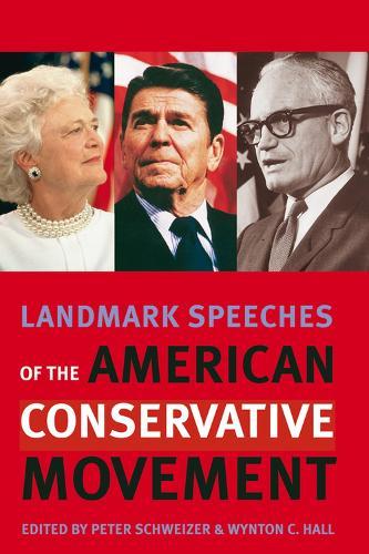 Landmark Speeches of the American Conservative Movement