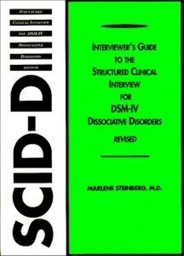 Interviewer's Guide to the Structured Clinical Interview for DSM-IV® Dissociative Disorders (SCID-D)