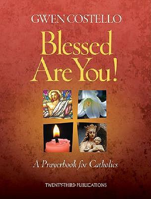 Blessed are You!: A Prayerbook for Catholics