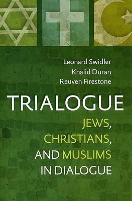 Trialogue: Jews, Christians, and Muslims in Dialogue