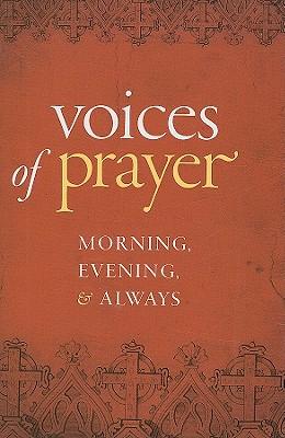 Voices of Prayer: Morning, Evening and Always