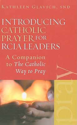 Introducing Catholic Prayer for RCIA Leaders