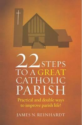 22 Steps to a Great Catholic Parish
