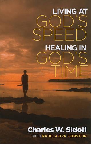 Living at God's Speed: Healing in God's Time
