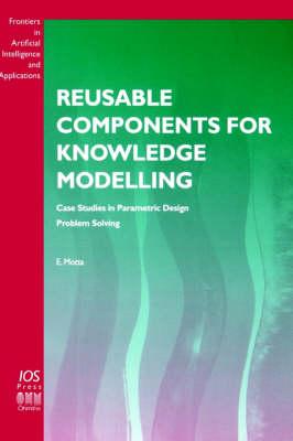 Reusable Components for Knowledge Modelling: Case Studies in Parametric Design Problem Solving