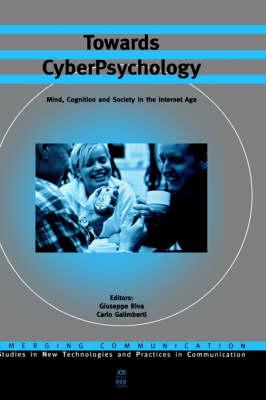 Towards CyberPsychology: Mind, Cognition and Society in the Internet Age