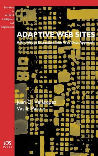 Adaptive Web Sites: A Knowledge Extraction from Web Data Approach