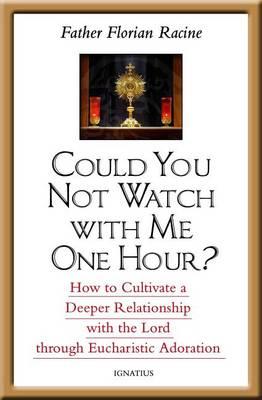 Could You Not Watch with Me One Hour?