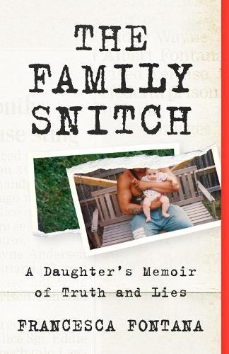 The Family Snitch: A Daughter’s Memoir of Truth and Lies