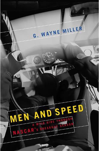 Men and Speed: A Wild Ride Through NASCAR's Breakout Season