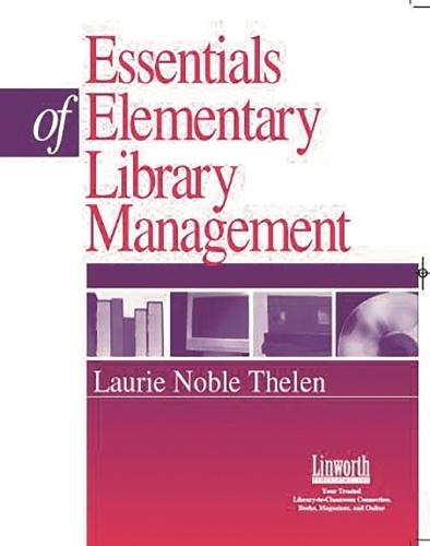 Essentials of Elementary School Library Management