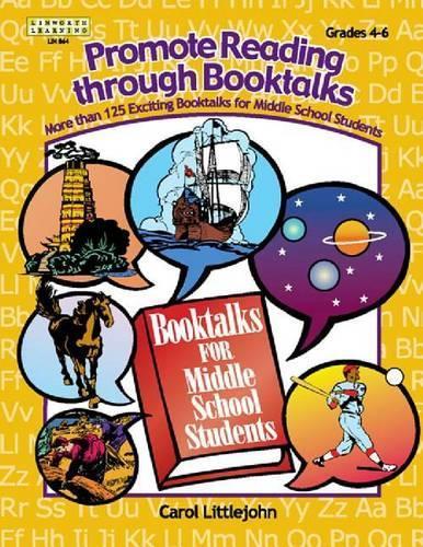 Promote Reading Through Booktalks: Highlights of 100 Exciting Books for Middle School Students