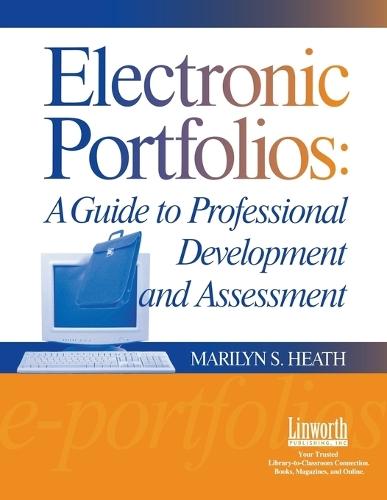 Electronic Portfolios: A Guide to Professional Development and Assessment