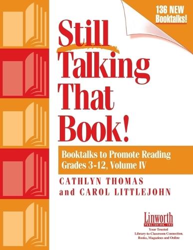 Still Talking That Book!: Booktalks to Promote Reading Grades 3-12, Volume 4