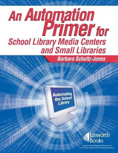 An Automation Primer for School Library Media Centers