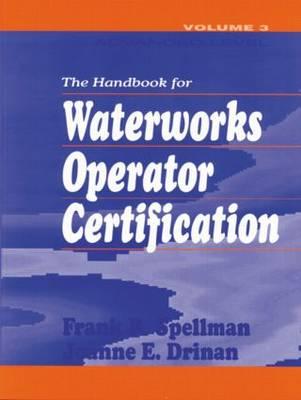 Handbook for Waterworks Operator Certification: Advanced Level, Volume III