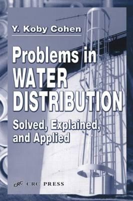 Problems in Water Distribution: Solved, Explained and Applied