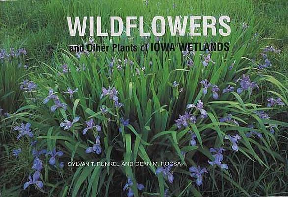 Wildflowers and Other Plants of Iowa Wetlands