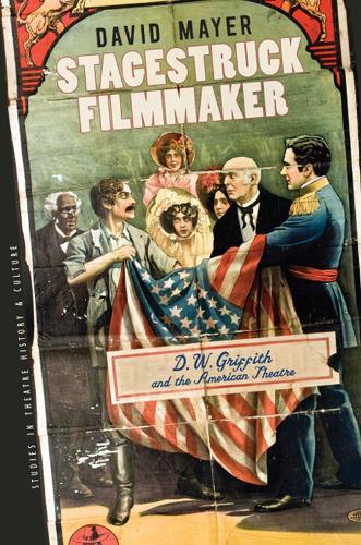 Stagestruck Filmmaker: D.W.Griffith and the American Theatre