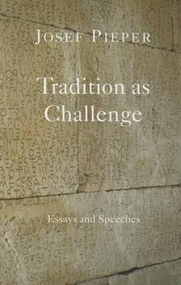 Tradition as Challenge – Essays and Speeches