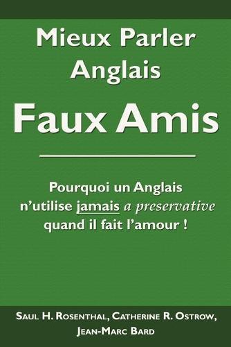 Mieux Parler Anglais: Faux Amis