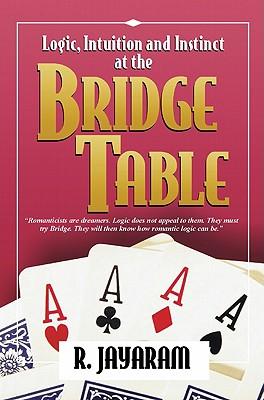 Logic, Intuition and Instinct at the Bridge Table