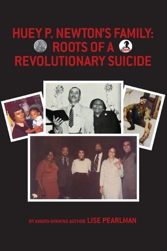 Huey P. Newton's Family: Roots of a Revolutionary Suicide