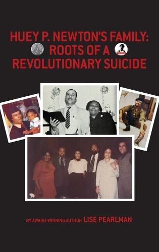 Huey P. Newton's Family: Roots of a Revolutionary Suicide