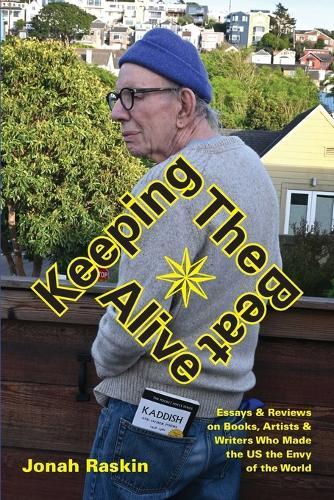 Keeping the Beat: Essays & Reviews on Books, Artists & Writers Who Made the US the Envy of the World