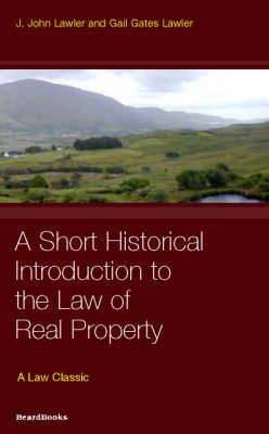 A Short Historical Introduction to the Law of Real Property