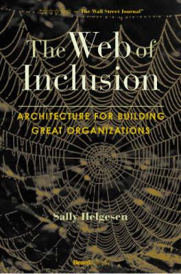 The Web of Inclusion: Architecture for Building Great Organizations