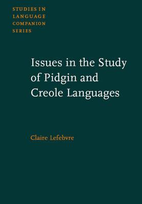 Issues in the Study of Pidgin and Creole Languages