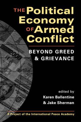 Political Economy of Armed Conflict: Beyond Greed and Grievance