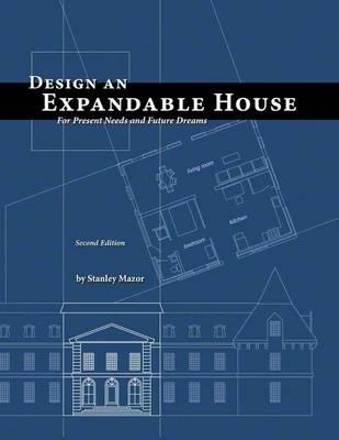 Design an Expandable House: For Present Needs and Future Dreams