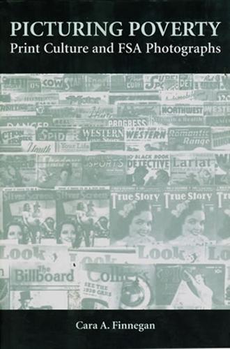 Picturing Poverty: Print Culture and FSA Photographs