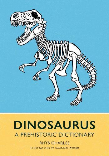 Dinosaurus: A Prehistoric Dictionary