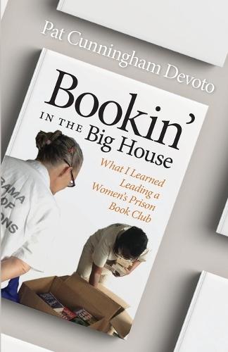 Bookin' in the Big House: What I Learned Leading a Women’s Prison Book Club