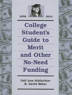 College Student's Guide to Merit and Other No-Need Funding: 2008-2010