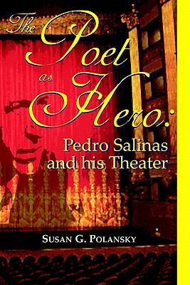 The Poet as Hero: Pedro Salinas and His Theater
