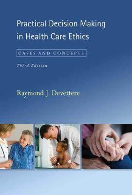 Practical Decision Making in Health Care Ethics: Cases and Concepts, Third Edition