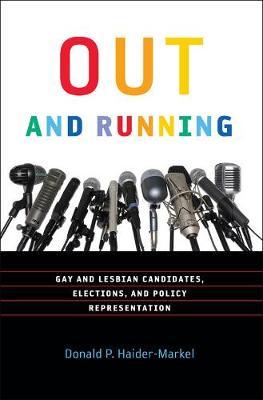 Out and Running: Gay and Lesbian Candidates, Elections, and Policy Representation