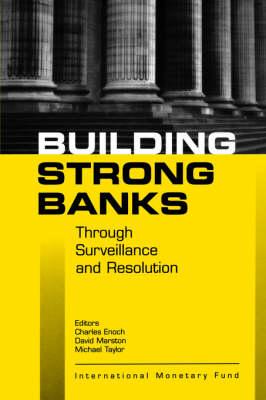 Building Strong Banks Through Surveillance and Resolution