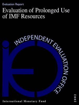 Evaluation of Prolonged Use of IMF Resources