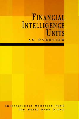 Financial Intelligence Units,an Overview