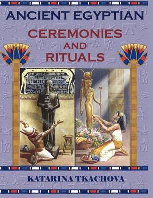 Ancient Egyptian Ceremonies and Rituals